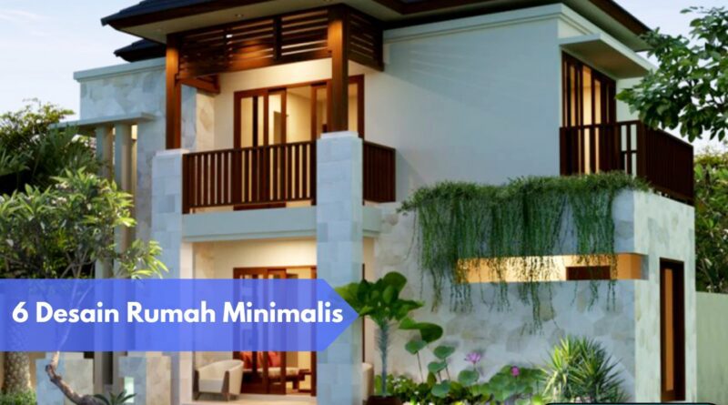6 Desain Rumah Minimalis yang Keren Untuk Keluarga